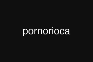 pornorioca