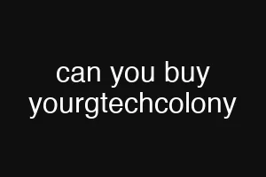 can you buy yourgtechcolony