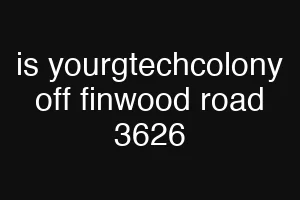 is yourgtechcolony off finwood road 3626