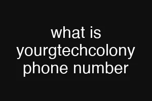 what is yourgtechcolony phone number