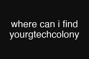 where can i find yourgtechcolony